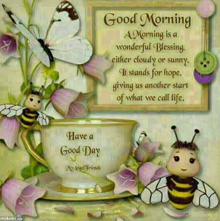 Good morning A morning is a wonderful blessing